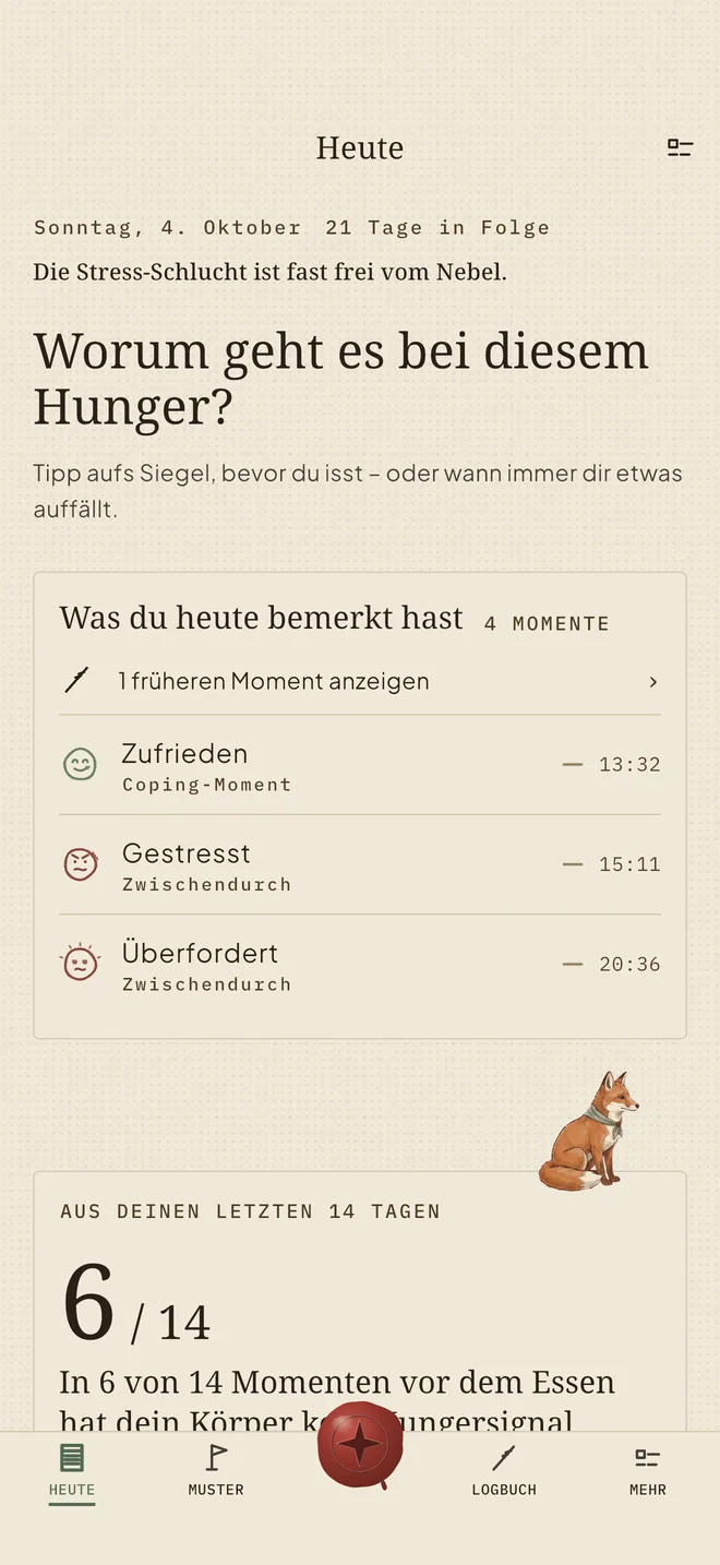 Der Heute-Tab mit der Hungerfrage, Tintenzeichen für deine Momente und Bo an deiner Seite.